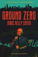 Ground zero : a collection of Chicago poems /