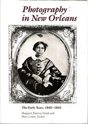 Photography in New Orleans : the early years, 1840-1865 /