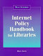 Neal-Schuman Internet policy handbook for libraries /