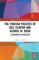 The foreign policies of Bill Clinton and George W. Bush : a comparative perspective /