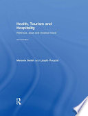 Health, tourism and hospitality : spas, wellness and medical travel /