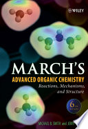 March's advanced organic chemistry : reactions, mechanisms, and structure.