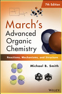 March's advanced organic chemistry : reactions, mechanisms, and structure.