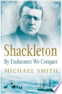 Shackleton : by endurance we conquer /