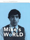 Mike's world : Michael Smith & Joshua White (and other collaborators).