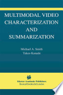 Multimodal video characterization and summarization /