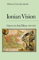 Ionian vision : Greece in Asia Minor, 1919-1922 /