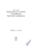 The lost freedmen's town of Hamburg, South Carolina /
