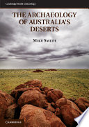 The archaeology of Australia's deserts /