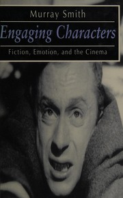 Engaging characters : fiction, emotion, and the cinema /