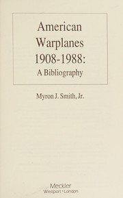 American warplanes 1908-1988 : a bibliography /