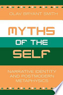 Myths of the self : narrative identity and postmodern metaphysics /