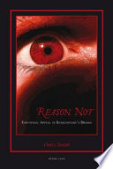 Reason not : emotional appeal in Shakespeare's drama /