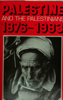 Palestine and the Palestinians 1876-1983 /