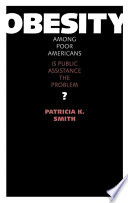 Obesity among poor Americans : is public assistance the problem? /