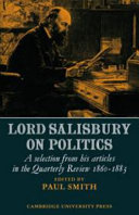 Lord Salisbury on politics ; a selection from his articles in the Quarterly review, 1860-1883 /