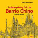 An enterprising path to Barrio Chino : a story of Barcelona /