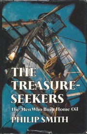 The Treasure-seekers : the men who built Home Oil /