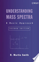 Understanding mass spectra : a basic approach.