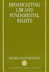 Broadcasting law and fundamental rights /