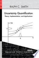 Uncertainty quantification : theory, implementation, and applications /