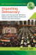 Importing democracy : ideas from around the world to reform and revitalize American politics and government /