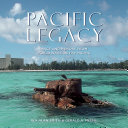 Pacific legacy : image and memory from World War II in the Pacific /