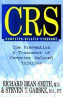 CRS, computer-related syndrome : the prevention & treatment of computer-related injuries /