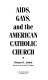 AIDS, gays, and the American Catholic Church /