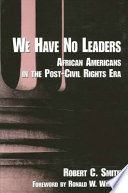 We have no leaders : African Americans in the post-civil rights era /