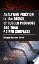 Analyzing friction in the design of rubber products and their paired surfaces /