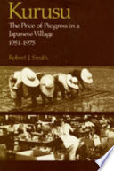 Kurusu : the price of progress in a Japanese village, 1951-1975 /