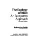 The ecology of man : an ecosystem approach /