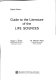 Guide to the literature of the life sciences /