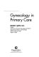 Gynecology in primary care /