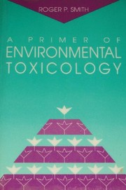 A primer of environmental toxicology /