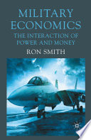 Military Economics : The Interaction of Power and Money /