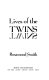 Lives of the twins /