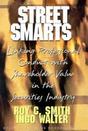 Street smarts : linking professional conduct with shareholder value in the securities industry /