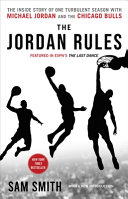 The Jordan rules : the inside story of one turbulent season with Michael Jordan and the Chicago Bulls /