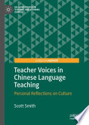 Teacher Voices in Chinese Language Teaching : Personal Reflections on Culture /