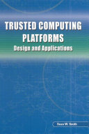 Trusted computing platforms : design and applications /