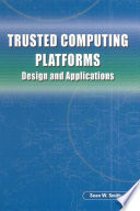 Trusted computing platforms : design and applications /