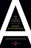 Reading autobiography : a guide for interpreting life narratives /