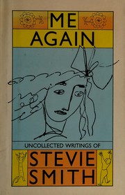 Me again : uncollected writings of Stevie Smith /