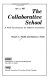 The collaborative school : a work environment for effective instruction /