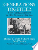 Generations together : a job-training curriculum for older workers in child care /