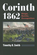 Corinth 1862 : siege, battle, occupation /