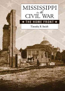 Mississippi in the Civil War : the home front /