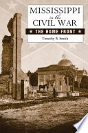 Mississippi in the Civil War : the home front /